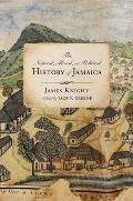 The Natural, Moral, and Political History of Jamaica, and the Territories Thereon Depending: From the First Discovery of the Island by Christopher Col