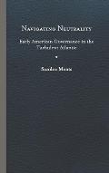 Navigating Neutrality: Early American Governance in the Turbulent Atlantic