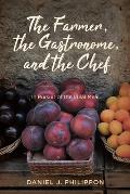 The Farmer, the Gastronome, and the Chef: In Pursuit of the Ideal Meal