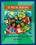 The Writing Workshop: Working Through the Hard Parts (and They're All Hard Parts)