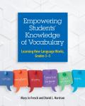 Empowering Students' Knowledge of Vocabulary: Learning How Language Works, Grades 3-5