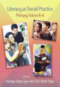 Literacy as Social Practice: Primary Voices K-6