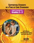 Supporting Students in a Time of Core Standards: English Language Arts, Grades 3-5