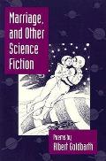 Marriage & Other Science Fiction