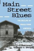 Main Street Blues The Decline Of Small Town America