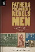 Fathers, Preachers, Rebels, Men: Black Masculinity in U.S. History and Literature, 1820-1945