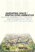 Narrating Space / Spatializing Narrative: Where Narrative Theory and Geography Meet