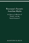 Rousseau's Socratic Aemilian Myths: A Literary Collation of Emile and the Social Contract
