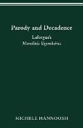 Parody and Decadence: Laforgue's Moralit?s L?gendaires