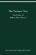 The Taciturn Text: The Fiction of Robert Penn Warren