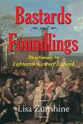 Bastards and Foundlings: Illegitimacy in Eighteenth-Century England