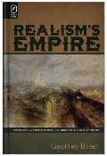 Realism's Empire: Empiricism and Enchantment in the Nineteenth-Century Novel