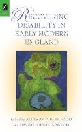 Recovering Disability in Early Modern England