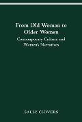From Old Woman to Older Women: Contemporary Culture and Women's Narratives