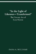 In the Light of Likeness--Transformed: The Literary Art of Leon Forrest