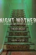 Night Mother a Personal & Cultural History of The Exorcist