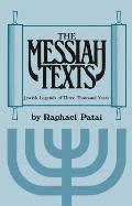 The Messiah Texts: Jewish Legends of Three Thousand Years