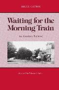 Waiting for the Morning Train: An American Boyhood