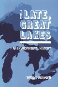 Late, Great Lakes: An Environmental History