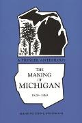 Making of Michigan, 1820-1860: A Pioneer Anthology