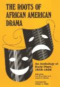 Roots of African American Drama: An Anthology of Early Plays, 1858-1938