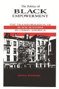The Politics of Black Empowerment: The Transformation of Black Activism in Urban America