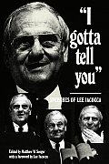 I Gotta Tell You Speeches Of Lee Iacocco
