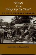 Winds Can Wake Up the Dead: An Eric Walrond Reader