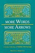 More Words More Arrows A Further Collection of Yiddish Folk Sayings
