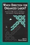 Which Direction for Organized Labor?: Essay on Organizing, Outreach, and Internal Transformations