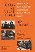 Profiles of a Lost World: Memoirs of East European Jewish Life before World War II