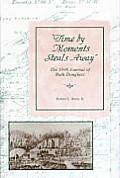 Time by Moments Steal Away The 1848 Journal of Ruth Douglass