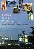 Detroit in Its World Setting: A Three Hundred Year Chronology, 1701-2001