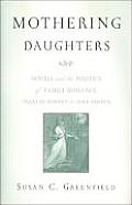Mothering Daughters Novels & the Politics of Family Romance Frances Burney to Jane Austen
