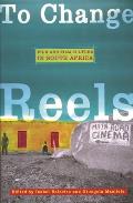 To Change Reels: Film and Culture in South Africa