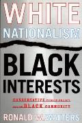 White Nationalism Black Interests Conservative Public Policy & the Black Community