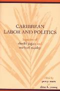 Caribbean Labor and Politics: Legacies of Cheddi Jagan and Michael Manley