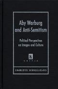 Aby Waburg and Anti-Semitism: Poliical Perspectives on Images and Culture