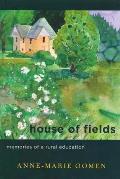 House of Fields: Memories of a Rural Education