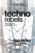Techno Rebels: The Renegades of Electronic Funk (Revised, Updated)