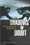 Shadows of Doubt: Negotiations of Masculinity in American Genre Films