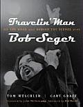 Travelin Man On the Road & Behind the Scenes with Bob Seger
