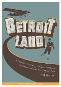 Detroitland A Collection of Movers Shakers Lost Souls & History Makers from Detroits Past