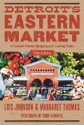 Detro Detroit's Eastern Market: A Farmers Market Shopping and Cooking Guide