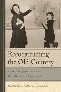 Reconstructing the Old Country: American Jewry in the Post-Holocaust Decades