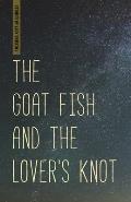 Goat Fish & the Lovers Knot
