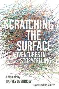 Scratching the Surface: Adventures in Storytelling