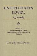 United States Jewry, 1776-1985: Volume 4, the East European Period, the Emergence of the American Jew Epilogue Vol. 4