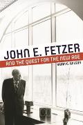John E Fetzer & the Quest for the New Age