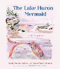 The Lake Huron Mermaid: A Tale in Poems